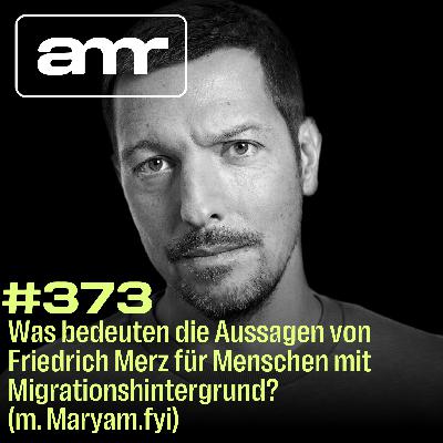 Was bedeuten die Aussagen von Friedrich Merz für Menschen mit Migrationshintergrund? (m. Maryam.fyi)