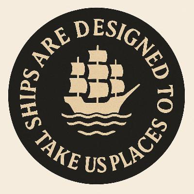 S4E9: SHIPS ARE DESIGNED TO TAKE US PLACES - VOYAGE ON THE STEWARD-SHIP S4E9: SHIPS ARE DESIGNED TO TAKE US PLACES - VOYAGE ON THE STEWARD-SHIP