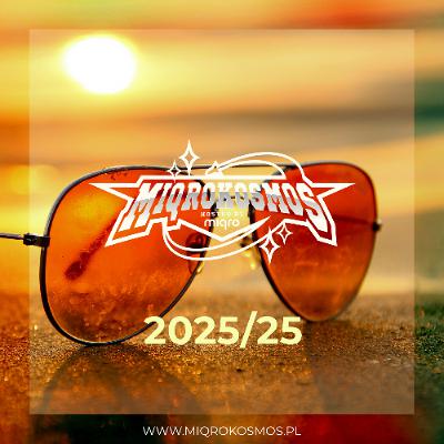 MIQROKOSMOS - # 2025/25 - MIQRO