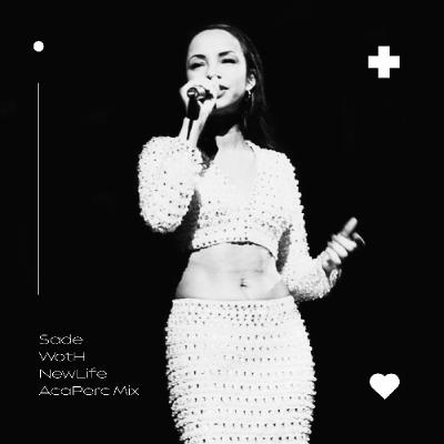 Sade - WotH (NewLife AcaPerc Mix) Sade - WotH (NewLife AcaPerc Mix)