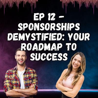 Sponsorships Demystified: Your Roadmap to Success