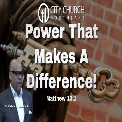 Power That Makes A Difference! | Dr. Michael A. Stevens Sr. Power That Makes A Difference! | Dr. Michael A. Stevens Sr.