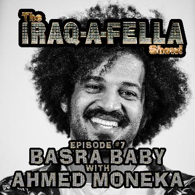 #7 - "Basra Baby!" w/ Ahmed Moneka on Leaving Iraq, Art, Healing and Sufi Ancestors