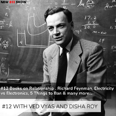 #12 Books on Relationship , Richard Feynman, Electricity vs Electronics, 5 Things to Ban & many more...
