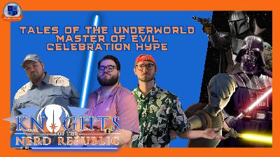 Tales of the Underworld, New Vader Book, SWCJ Hype | Knights of The Nerd Republic Ep 177