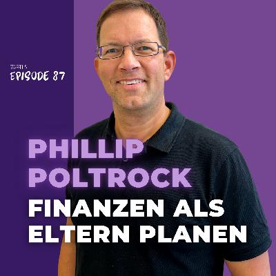 #87 Erben, Sparen, Vorsorgen: Was Familien JETZT regeln müssen | Phillip Poltrock #87 Erben, Sparen, Vorsorgen: Was Familien JETZT regeln müssen | Phillip Poltrock