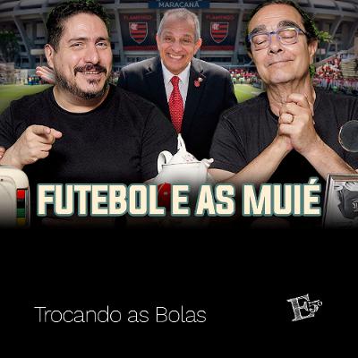Futebol e as MUIÉ | TROCANDO AS BOLAS
