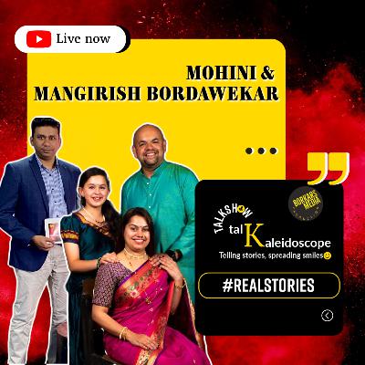 Talkaleidoscope | Sameer in conversation with Mohini and Mangirish Bordawekar