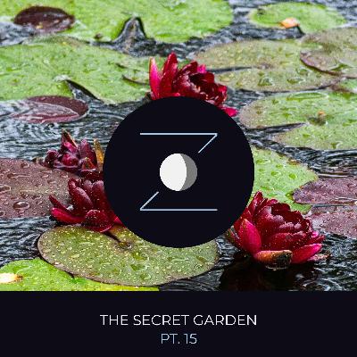 The Secret Garden pt. 15