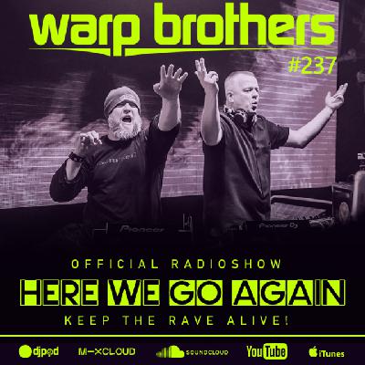Warp Brothers - Here We Go Again Radio #237
