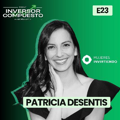 Venture Capital vs. Bolsa: Cómo Evaluar Startups y Diversificar Bien | Patricia Desentis – Inversor Compuesto | E23 Venture Capital vs. Bolsa: Cómo Evaluar Startups y Diversificar Bien | Patricia Desentis – Inversor Compuesto | E23