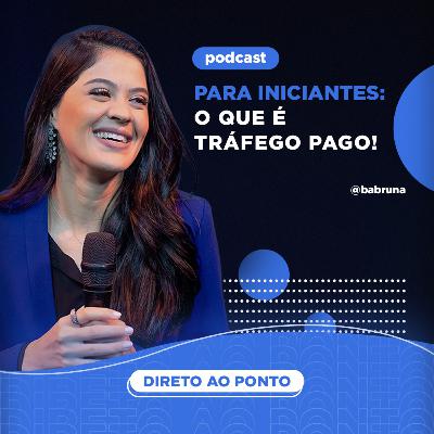 Para iniciantes: o que é Tráfego Pago!