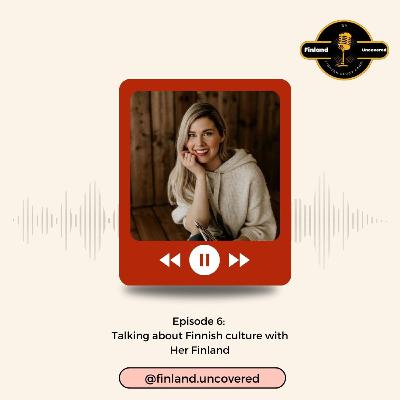 Talking about Finnish culture with Her Finland || Varpu Rusila X Finland Uncovered