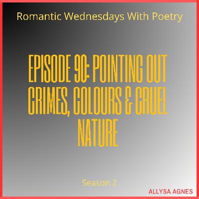 Episode 90: Pointing Out Crimes, Colours & Cruel Nature