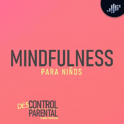 Mindfulness para niños | Descontrol Parental