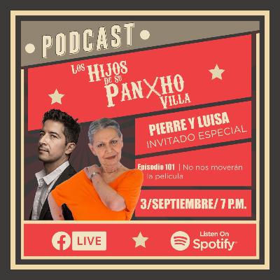 Episodio 101 | No nos moverán la película