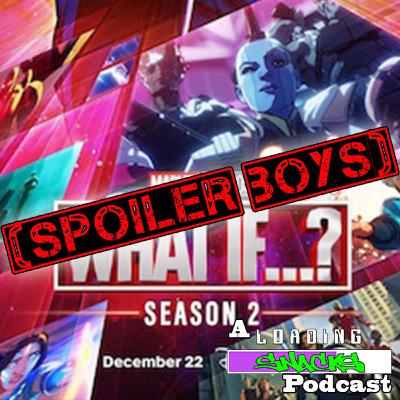 Spoiler Boys | What If...? Season 2 Spoiler Boys | What If...? Season 2