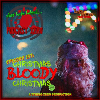 Episode 137: Christmas Bloody Christmas (2022)