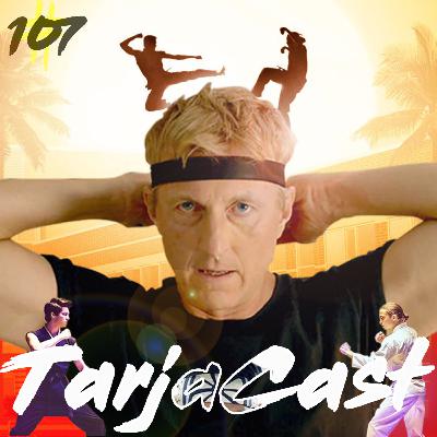 TarjaCast 107 - Cobra Kai