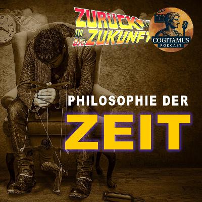 #112 – Zurück in die Zukunft & Zeit-Philosophie: Von der Antike zum modernen Paradox
