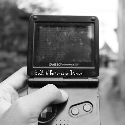 Ep05 // Perkonsolan Dunawi