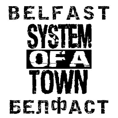 System of a Town - Белфаст