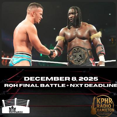 EH+ Wrestling - December 8, 2025, 2025 - ROH Final Battle + NXT Deadline