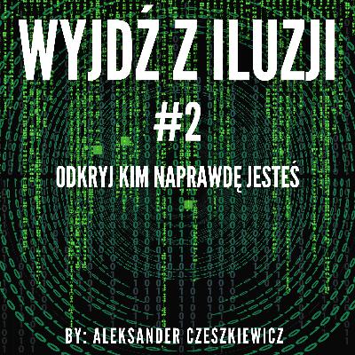 Jak medytować aby odkryć swoje wnętrze? Wyjście z iluzji naszego umysłu.