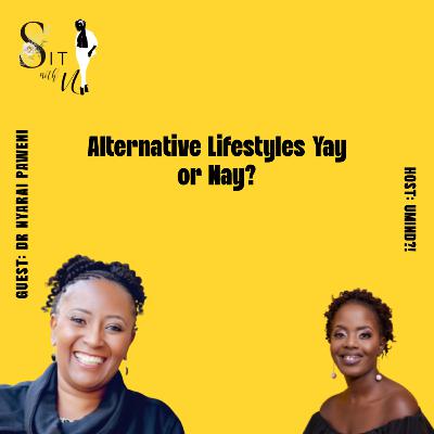 Alternative lifestyles Yay or Nay part 2 with 𝗗𝗿 𝗡𝘆𝗮𝗿𝗮𝗶 𝗣𝗮𝘄𝗲𝗻𝗶