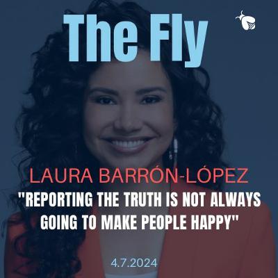 Laura Barrón-López: “Reporting the truth is not always going to make people happy”