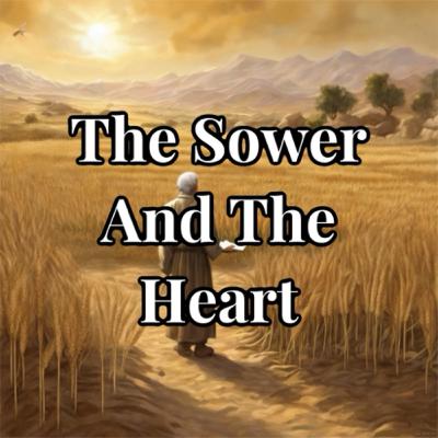 The Sower And The Heart