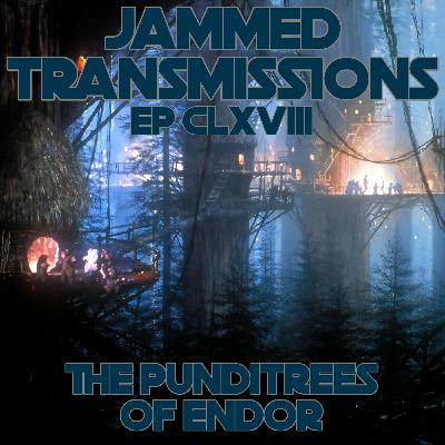 Episode CLXVIII - The Punditrees of Endor Episode CLXVIII - The Punditrees of Endor