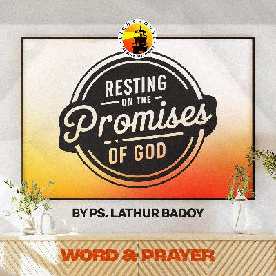 Resting on the Promises of God by Ps Lathur Badoy