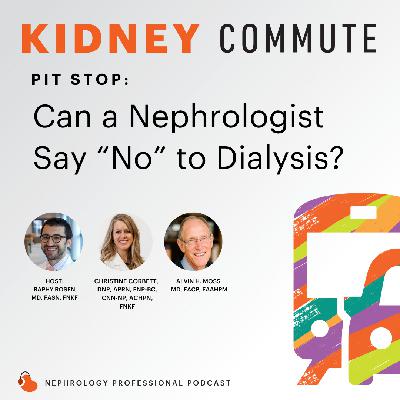Pitstop: Can a Nephrologist Say "No" to Dialysis?