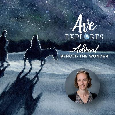1st Sunday of Advent: Finding Wonder in Advent with Katie Cavadini 1st Sunday of Advent: Finding Wonder in Advent with Katie Cavadini
