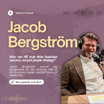#33 - Jacob Bergström - Founder of HR on Demand on how HR is relevant in all organizations