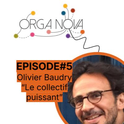 OrgaNova EP#5 - Entre cadre et liberté : comment naît la puissance d’un collectif