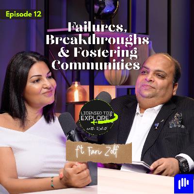 🎙️ Licensed to Explore with Rohit – Episode 12 | Failures, Breakthroughs & Fostering Communities ft. Fari Zolf