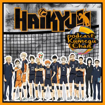 HAIKYUU!!: Los cuervos que volvieron a volar// impresiones 1er temp// podcast anime y manga// Kumegu Chan