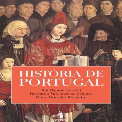 Episódio 451 - História de Portugal, Rui Ramos (coord.), Nuno Gonçalo Monteiro e Bernardo Vasconcelos e Sousa (Editora D. Quixote) Episódio 451 - História de Portugal, Rui Ramos (coord.), Nuno Gonçalo Monteiro e Bernardo Vasconcelos e Sousa (Editora D. Quixote)