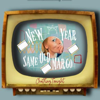 New Year, Same Old Margo: I’m Speaking (Of) New Year, Same Old Margo: I’m Speaking (Of)