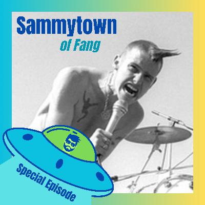 SPECIAL Episode - Interview with Sam "Sammytown" McBride of Fang