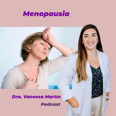 La Menopausia, con la doctora en nutrición Vanessa Martín