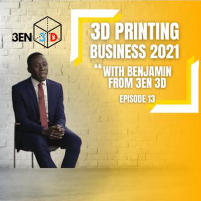 3D printing business 2021 with Benjamin 3D printing business 2021 with Benjamin