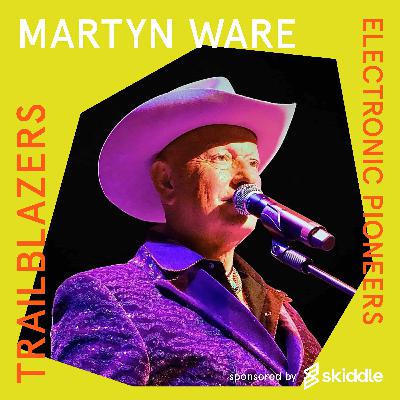 S4 : EP7 - Martyn Ware S4 : EP7 - Martyn Ware