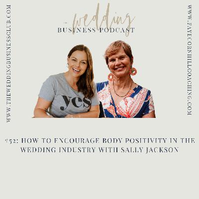 How to encourage body positivity in the wedding industry with Sally Jackson