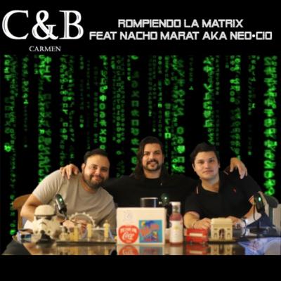 Rompiendo la Matrix feat. Nacho Marat