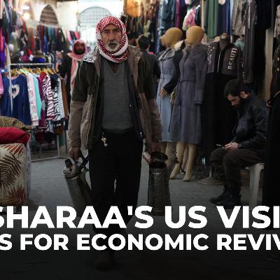 Syrians hope Sharaa's US visit brings sanctions relief, economic recovery Syrians hope Sharaa's US visit brings sanctions relief, economic recovery