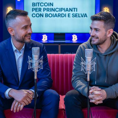 Bitcoin per Principianti: le Basi con Luca Boiardi e Alfonso Selva. 2 PARTE. EP. 322