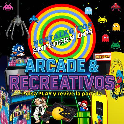 NosTALKgicos Empedernidos - Programa 44 - ARCADE & RECREATIVOS NosTALKgicos Empedernidos - Programa 44 - ARCADE & RECREATIVOS